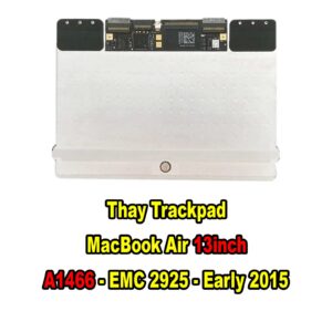 Thay Trackpad Macbook Air 13inch A1466 Early 2015