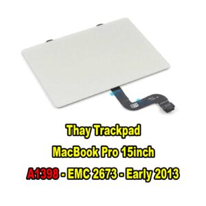 Thay Trackpad MacBook Pro Retina 15inch A1398 - EMC 2673 - Early 2013