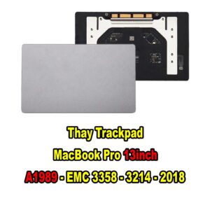 Thay Trackpad MacBook Pro 13inch 2018 Touch Bar A1989 - EMC 3214