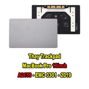Thay Trackpad MacBook Pro 13inch 2019 Touch Bar A2159 - EMC 3301