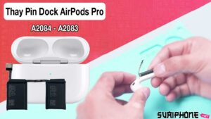 Thay Pin Dock - Hộp Đựng Airpods Pro A2084 - A2083